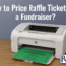 Price Raffle Tickets for Fundraiser