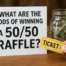 What are the odds of winning a 5050 raffle