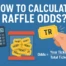 How to Calculate Raffle Odds?