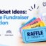 Raffle Ticket Ideas for Fundraisers